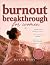 The Burnout Breakthrough for Women Rewire Your Nervous System, Reclaim Your Energy, and Build a Life That Doesn’t Exhaust You