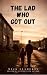 The Lad Who Got Out