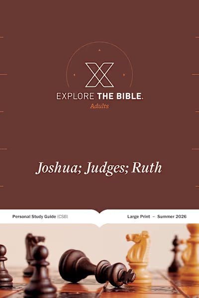 Explore the Bible: Joshua; Judges; Ruth (Summer 2026)