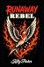 Runaway Rebel (The Rebel Hearts Series)
