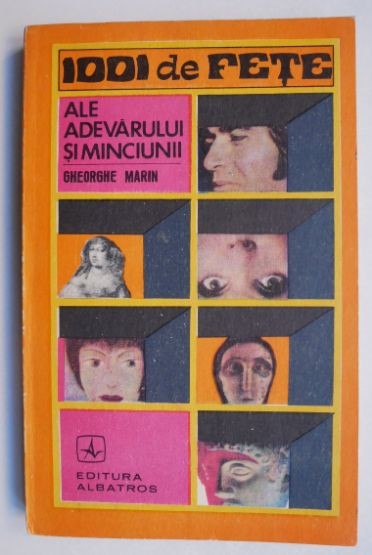 1001 fețe ale adevărului și minciunii