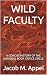 WILD FACULTY : A CONCISE HI...