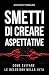 Smetti di Creare Aspettativ...