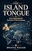 The Island Tongue: How Engl...