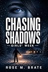 Chasing Shadows: Girls' Week Chasing Shadows: Girls' Week