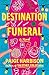 Destination Funeral by Paige Harbison