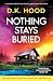 Nothing Stays Buried: A com...