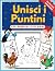 Unisci i Puntini Per Bambin...