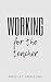 Working for the Teacher: A ...