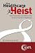 The Healthcare Heist: How P...