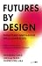 Futures by Design