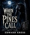 When the Pines Call : A Dogman Horror Novel (Cryptid World) When the Pines Call : A Dogman Horror Novel (Cryptid World)