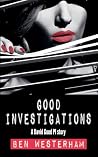 Good Investigations