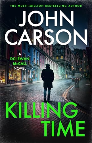 Killing Time: A Scottish Crime Thriller (DCI Ewan McCall Scottish crime thriller Book 3)