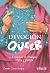 Devoción Queer: Exploración en mitologías, relatos y prácticas (Spanish Edition)