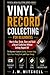 Vinyl Record Collecting for...