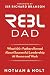 (REBL) Responsible Entrepreneur Balanced Leader Dad by Derek Notman