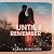 Until I Remember