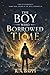 The Boy Who Borrowed Time by R. A. Bappi