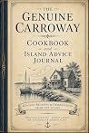 The Genuine Carroway Cookbook and Island Advice Journal by Robert Gill Jr.