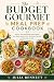 The Budget Gourmet Meal Prep Cookbook by Julia Bennett