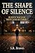 The Shape Of Silence