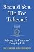 Should You Tip for Takeout? by Saul Levmore