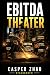 EBITDA Theater (A Corporate...