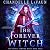 The Forever Witch: The Coven: Vampire Magic, Book 4