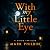 With My Little Eye by Mark Philbin