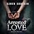 Arrested Love