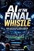 AI at the Final Whistle by ND Publishing