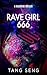Rave Girl 666: The addictiv...