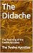 The Didache: The Teaching o...