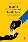 O Vício dos Fundos Europeus (Portuguese Edition) O Vício dos Fundos Europeus (Portuguese Edition)