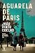 Aguarela de Paris by João Pinto Coelho Aguarela de Paris by João Pinto Coelho