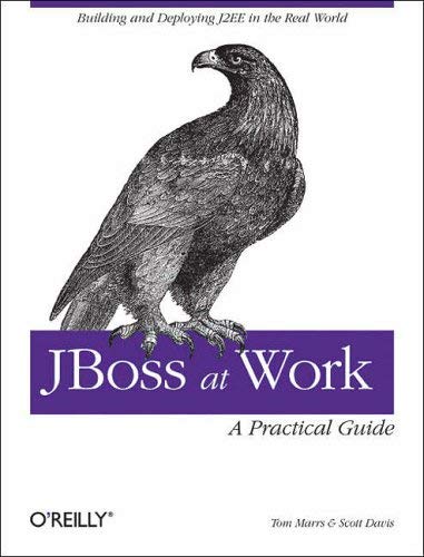 [JBoss at Work: A Practical Guide] [Author: Tom Marrs] [October, 2005]