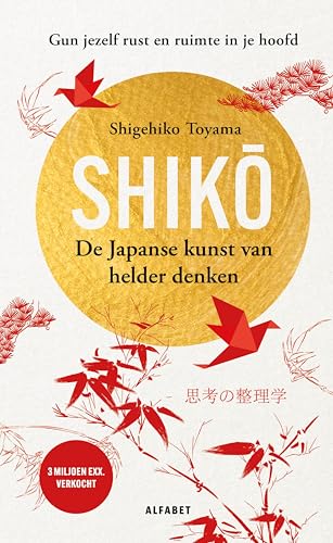 Shiko: De Japanse kunst van helder denken (Dutch Edition)