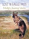 Lost in Eagle Pass: Minty's Journey Home (Based On A True Story) Lost in Eagle Pass: Minty's Journey Home (Based On A True Story)