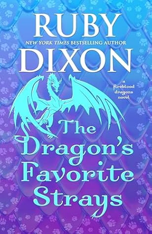 The Dragon's Favorite Strays (Fireblood Dragon, #11)
