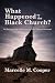 What Happened to the Black Church by Marcelle Cooper