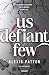 Us Defiant Few (Los oscuros, #3)