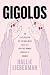 Gigolos by Hallie Lieberman