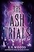 The Ash Trials