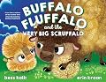 Buffalo Fluffalo and the Very Big Scruffalo