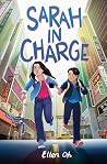 Sarah in Charge by Ellen Oh Sarah in Charge by Ellen Oh