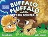 Buffalo Fluffalo and the Very Big Scruffalo (Buffalo Fluffalo #3)