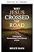 Por qué Jesús cruzó el camino by Bruce Main