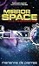 [Mirror Space by Marianne de Pierres [Mirror Space by Marianne de Pierres