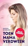 Toen mama verdwee...